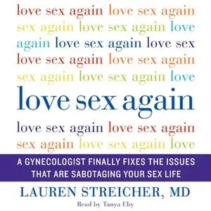 «Love Sex Again» by Lauren Streicher