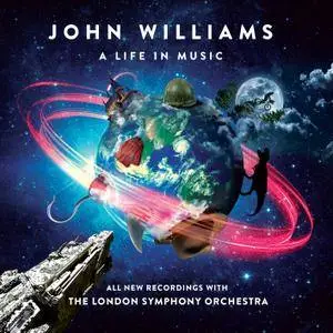 London Symphony Orchestra & Gavin Greenaway - John Williams: A Life In Music (2018) [Official Digital Download]