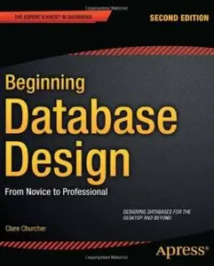Beginning Database Design: From Novice to Professional (Repost)