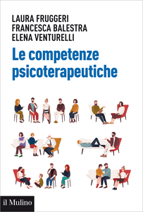 Le competenze psicoterapeutiche - Laura Fruggeri & Francesca Balestra & Elena Venturelli