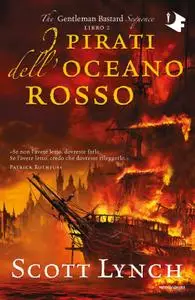 Scott Lynch - I pirati dell'oceano rosso. The Gentleman Bastard sequence 2