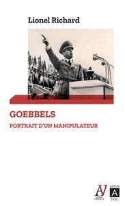 Goebbels. Portrait d'un manipulateur - Lionel Richard