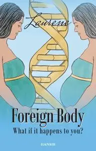 «Foreign Body» by Laurene