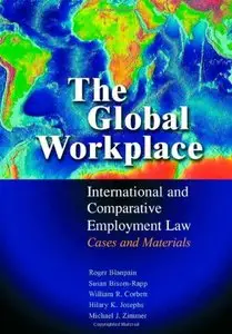 The Global Workplace: International and Comparative Employment Law - Cases and Materials (repost)