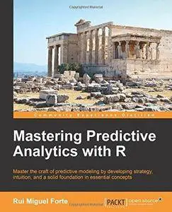 Mastering Predictive Analytics with R (Repost)