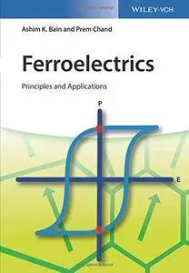 Ferroelectrics: Principles and Applications