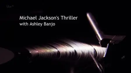 ITV - Perspectives: Michael Jackson's Thriller with Ashley Banjo (2015)