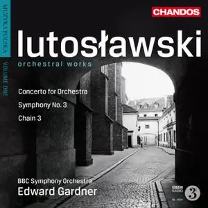 Edward Gardner - Lutosławski- Symphony No. 3, Chain 3 & Concerto for Orchestra (2010) [Official Digital Download 24/96]