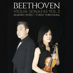 Mariko Senju & Yukio Yokoyama - Beethoven: Violin Sonatas Vol. 2 (2020)