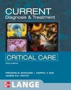CURRENT Diagnosis and Treatment Critical Care, Third Edition (LANGE CURRENT Series) (Repost)