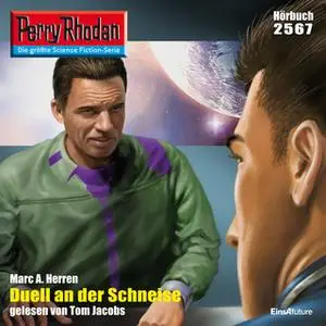«Perry Rhodan - Episode 2567: Duell an der Schneise» by Marc A. Herren