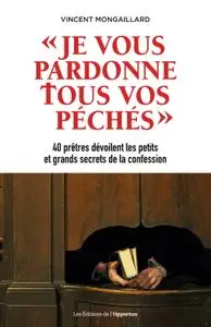 Vincent Mongaillard, "Je vous pardonne tous vos péchés"