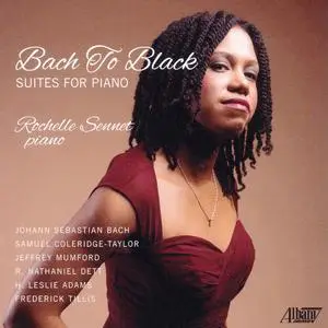 Rochelle Sennet - Bach to Black - Suites for Piano (2021) [Official Digital Download 24/96]