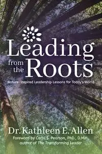 «Leading from the Roots» by Kathleen Allen