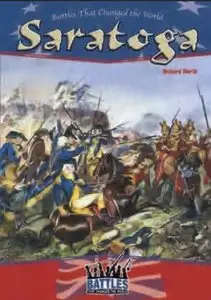 Saratoga (Battles) (Battles That Changed the World) by Richard Worth [Repost]