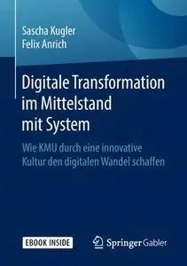 Digitale Transformation im Mittelstand mit System: Wie KMU durch eine innovative Kultur den digitalen Wandel schaffen