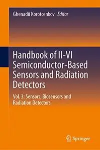 Handbook of II-VI Semiconductor-Based Sensors and Radiation Detectors: Vol. 3