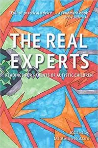 The Real Experts: Readings for Parents of Autistic Children