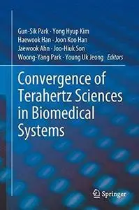 Convergence of Terahertz Sciences in Biomedical Systems