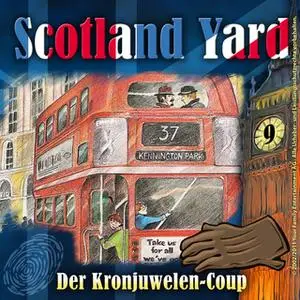 «Scotland Yard - Folge 9: Der Kronjuwelen-Coup» by Wolfgang Pauls