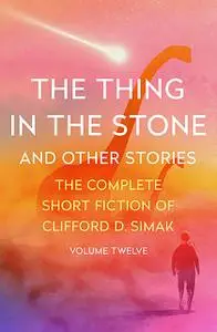 «The Thing in the Stone» by Clifford Simak