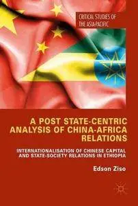 A Post State-Centric Analysis of China-Africa Relations