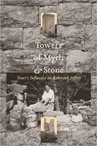 Towers of Myth & Stone: Yeats's Influence on Robinson Jeffers