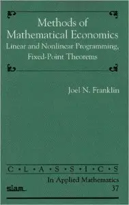 Methods of Mathematical Economics: Linear and Nonlinear Programming, Fixed-Point Theorems (Repost)