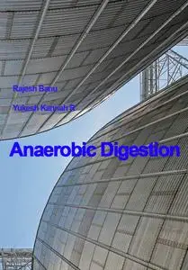 "Anaerobic Digestion" ed. by Rajesh Banu, Yukesh Kannah R