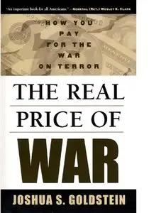 Joshua S. Goldstein: The Real Price of War: How You Pay for the War on Terror