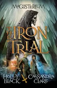 The Iron Trial (Book One of Magisterium)