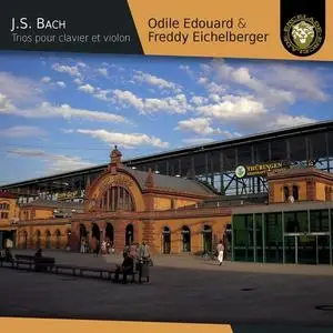Odile Edouard, Freddy Eichelberger - JS Bach - Trios pour clavier et violon (2020)