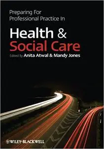 Preparing for Professional Practice in Health and Social Care