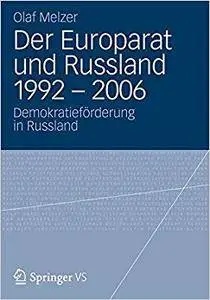 Der Europarat und Russland 1992 – 2006: Demokratieförderung in Russland