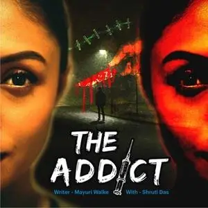 «The Addict S01E05» by Mayuri Walke