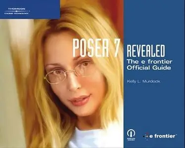 Poser 7 Revealed: The efrontier Official Guide (repost)