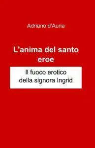 L’anima del santo eroe