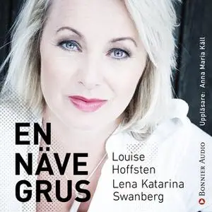 «En näve grus» by Lena Katarina Swanberg,Louise Hoffsten