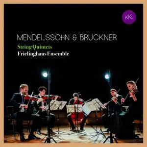 Frielinghaus Ensemble - Mendelssohn & Bruckner: String Quintets (2021) [Official Digital Download]