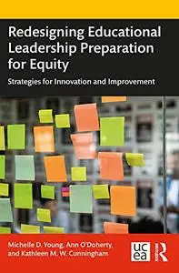 Redesigning Educational Leadership Preparation for Equity: Strategies for Innovation and Improvement