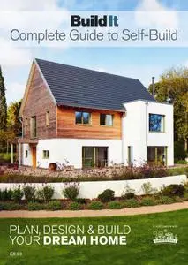 Build It: Complete Guide to Self Build – July 2018