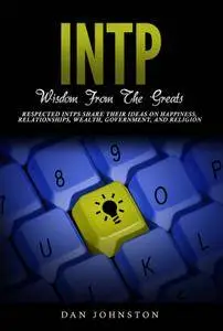 INTP Wisdom From the Greats: Respected INTPs Share Their Ideas On Happiness, Relationships, Wealth, Government, and Religion