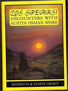 Zos Speaks!: Encounters with Austin Osman Spare