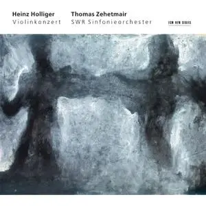 Thomas Zehetmair, Heinz Holliger - Holliger: Violinkonzert "Hommage à Louis Soutter" (2004)