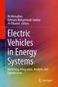 Electric Vehicles in Energy Systems: Modelling, Integration, Analysis, and Optimization (Repost)