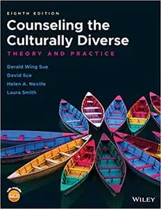 Counseling the Culturally Diverse: Theory and Practice Ed 8