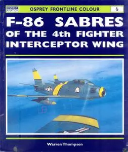 F-86 Sabres of the 4th Fighter Interceptor Wing (Osprey Frontline Colour 6)