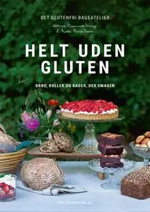 «Helt uden gluten» by Kathrine Rosamunde Virring,Mette Marie Viscor