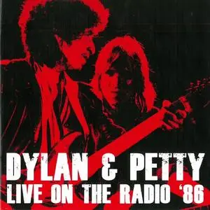 Bob Dylan & Tom Petty - Dylan & Petty Live On The Radio '86 (Remastered) (2015)