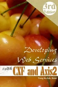 Developing Web Services with Apache CXF and Axis2 3rd Edition [Repost]